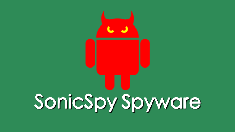 Thousands of Android Apps Infected with SonicSpy Spyware