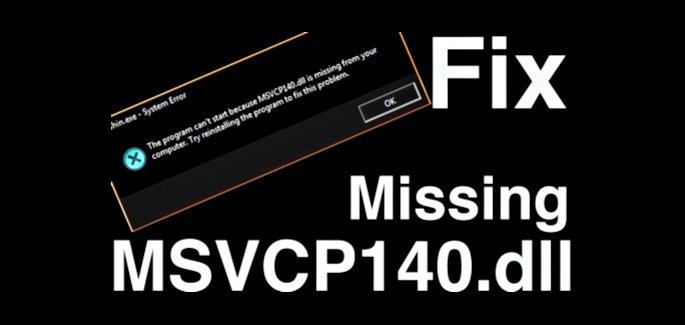 What to Do When Msvcp140.dll Goes Missing in Windows