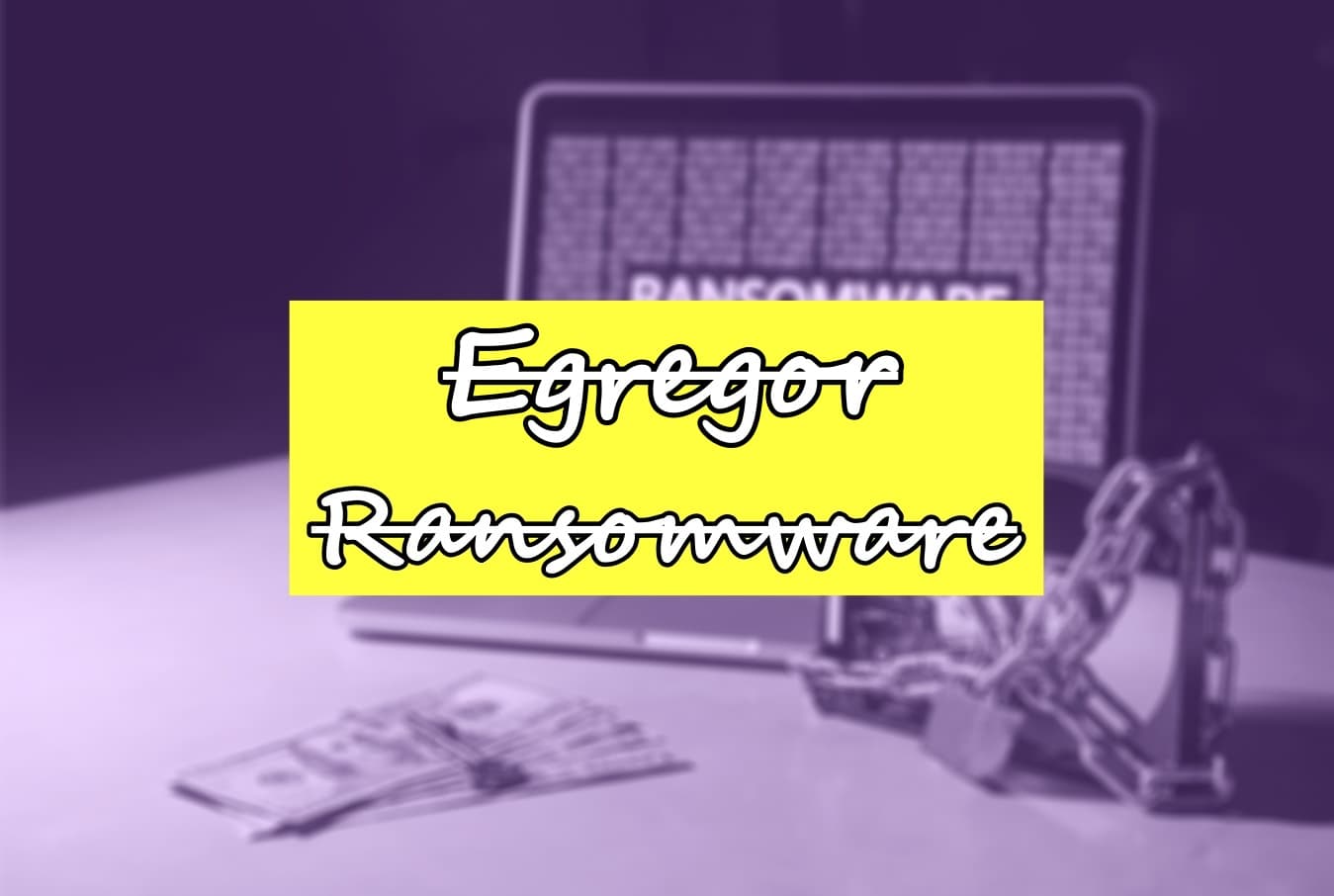 Members of the infamous Egregor ransomware arrested in Ukrainian