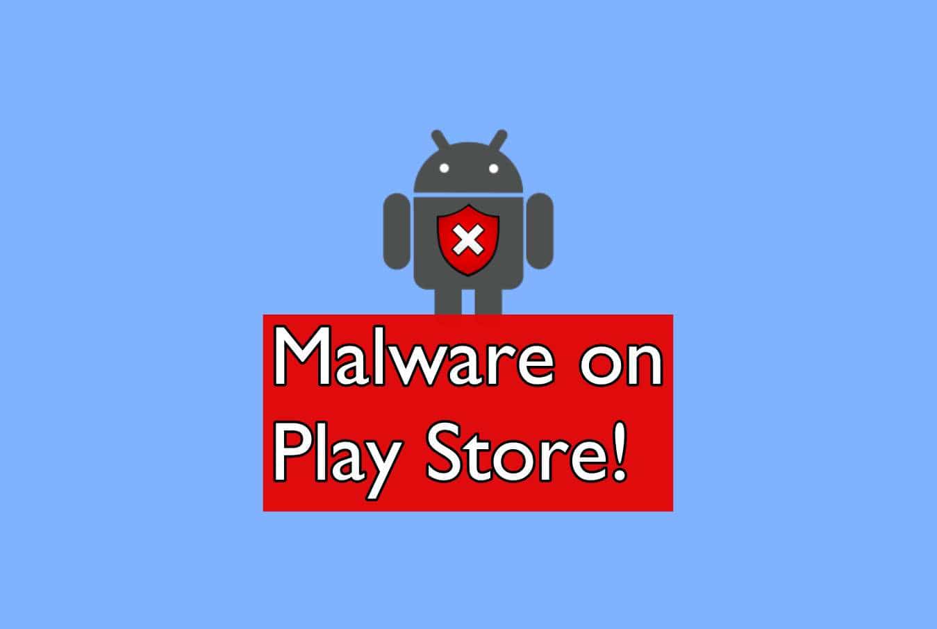 Play Store apps plagued with malware have 750,000 downloads