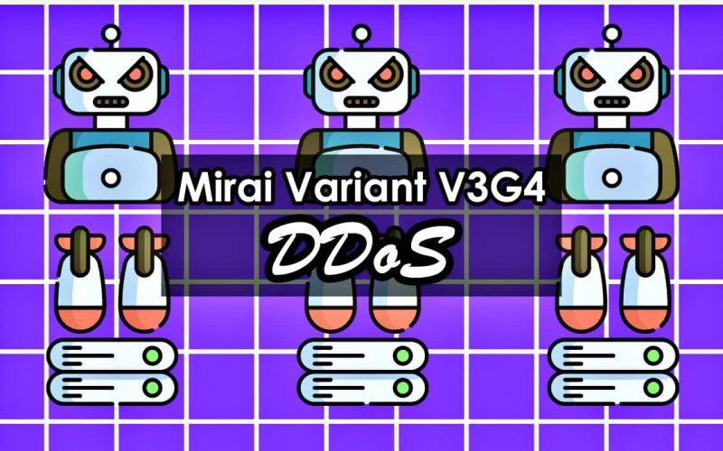 Mirai Variant V3G4 Exploiting IoT Devices for DDoS Attacks