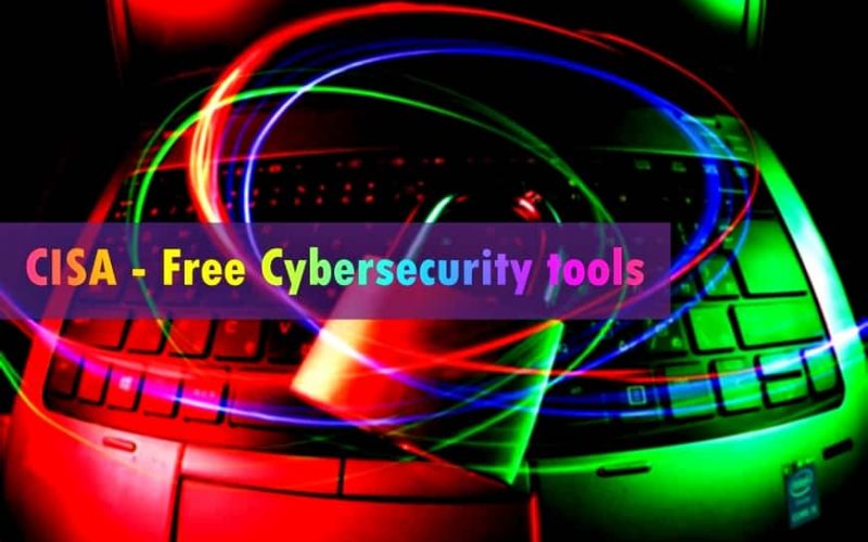 CISA Publishes List of Free Cybersecurity Tools and Services